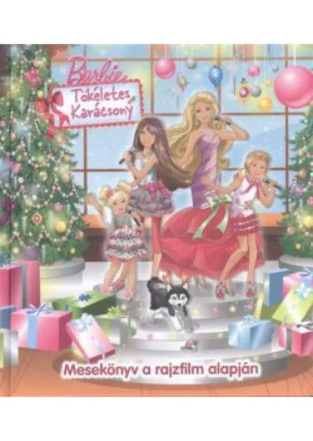 Mesekönyv - BARBIE TÖKÉLETES KARÁCSONY /MESEKÖNYV A RAJZFILM ALAPJÁN §K