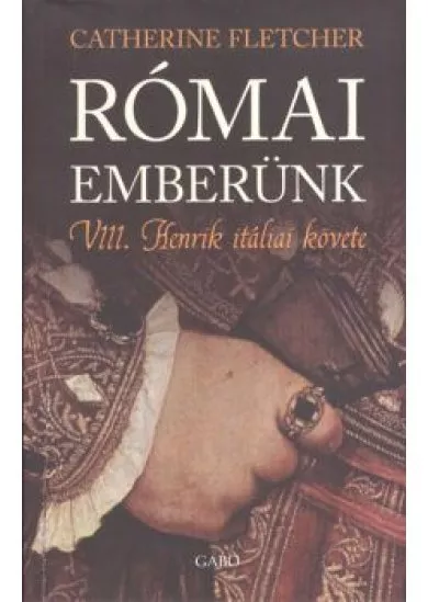 Római emberünk /VIII. Henrik itáliai követe