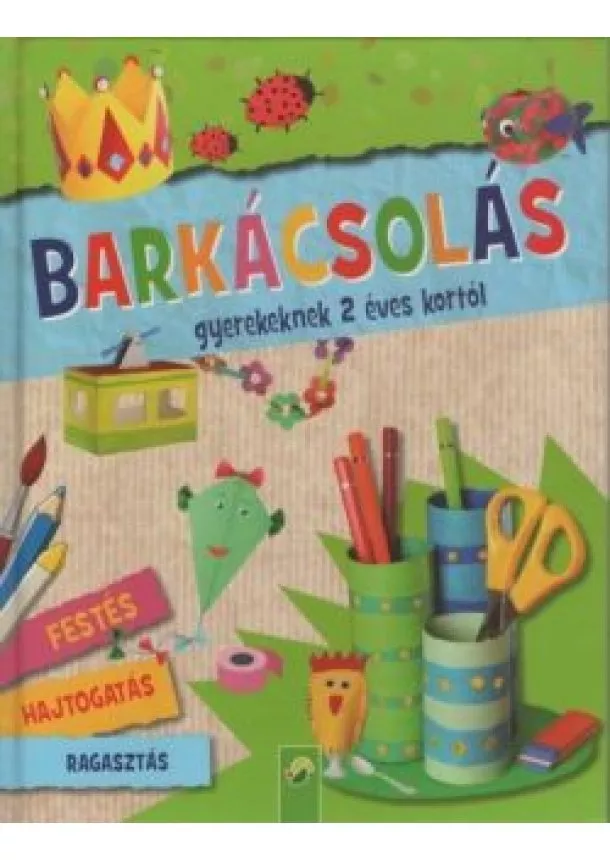 Ulrich Velte - Barkácsolás gyerekeknek 2 éves kortól