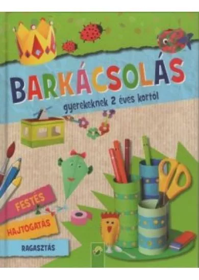 Barkácsolás gyerekeknek 2 éves kortól