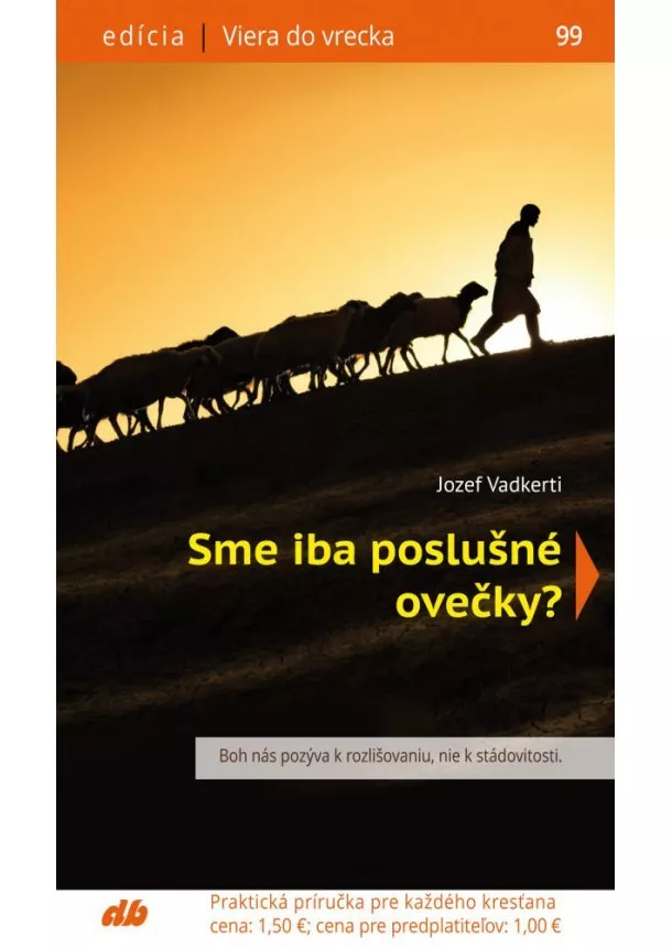 Jozef Vadkerti - Sme iba poslušné ovečky? - Viera do vrecka 99