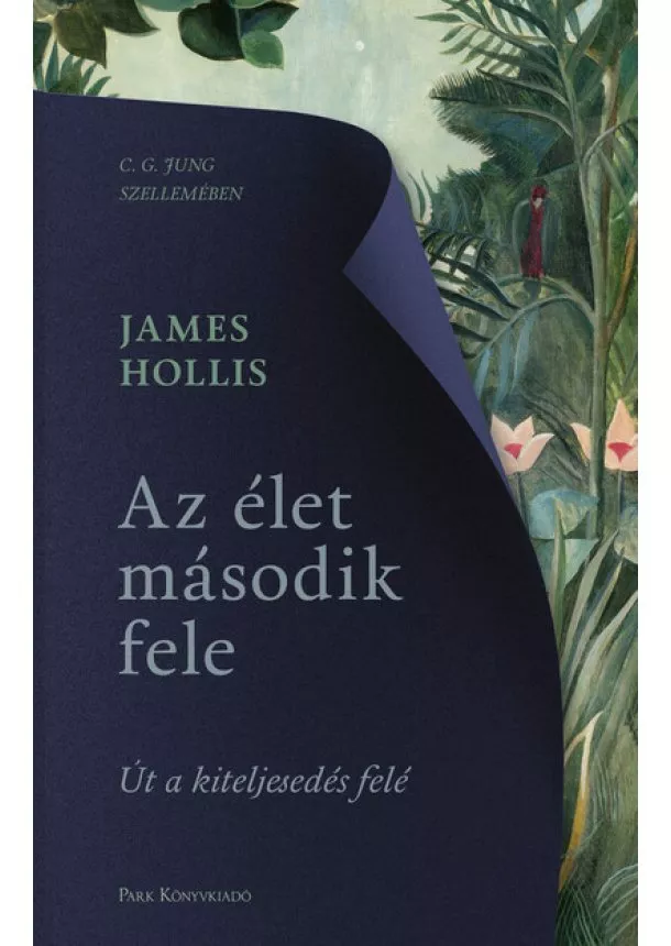 James Hollis - Az élet második fele - Út a kiteljesedés felé