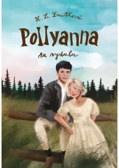 Pollyanna sa vydala - Pollyanna 3.diel