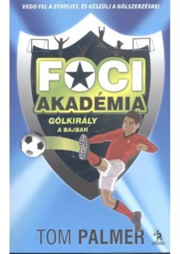 Tom Palmer - FOCIAKADÉMIA 2. /GÓLKIRÁLY A BAJBAN