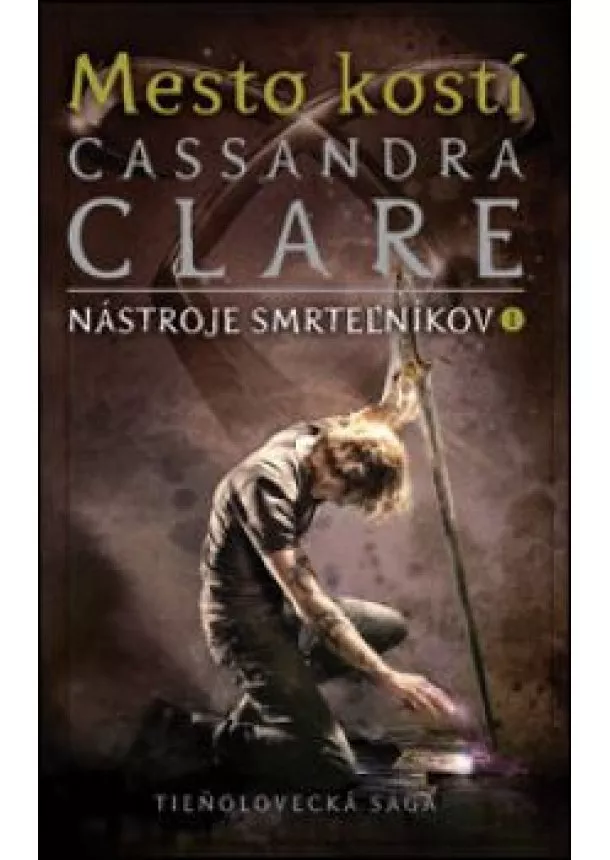Cassandra Clare - Mesto kostí (Nástroje smrteľníkov 1)
