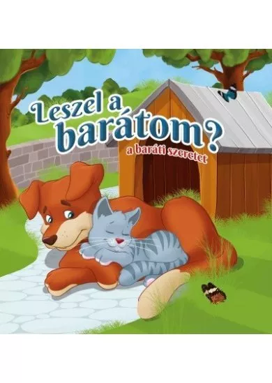 Leszel a barátom? - A  baráti szeretet