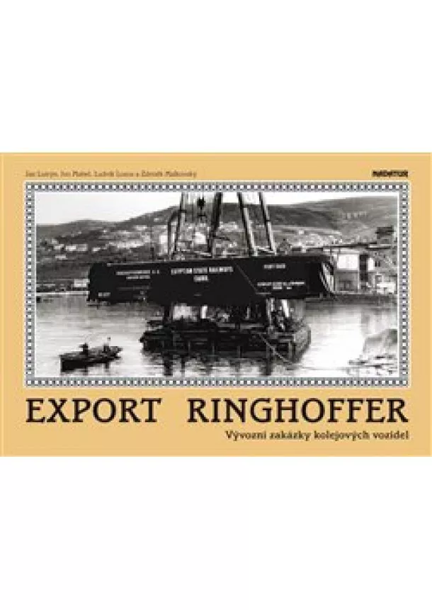 Ludvík Losos, Jan Lutrýn, Ivo Mahel, Zdeněk Malkovský - Export Ringhoffer - Vývozní zakázky kolejových vozidel