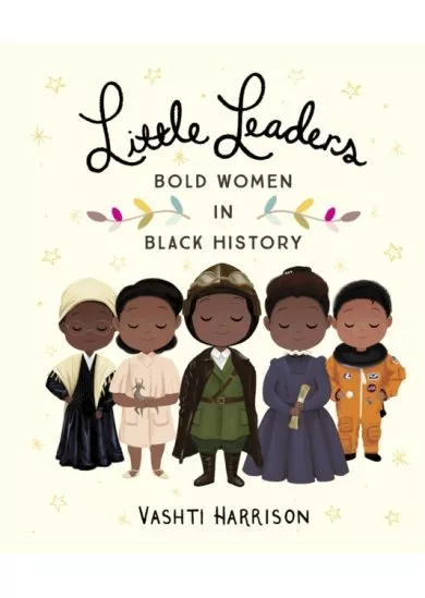 Little Leaders: Bold Women in Black History