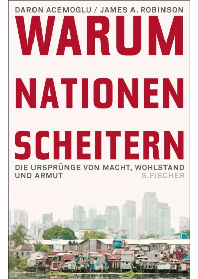 Warum Nationen scheitern - Die Ursprünge von Macht, Wohlstand und Armut