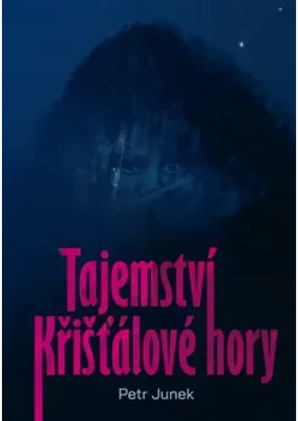 Petr Junek - Tajemství křišťálové hory