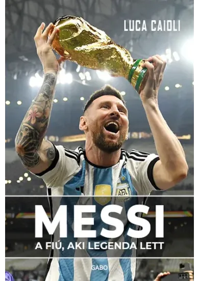 Messi - A fiú, aki legenda lett (új kiadás)
