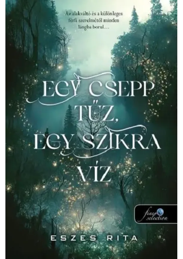 Eszes Rita - Egy csepp tűz, egy szikra víz