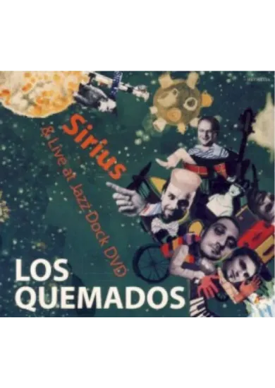 Los Quemados:  Sirius & Live At Jazz Dock - CD+DVD