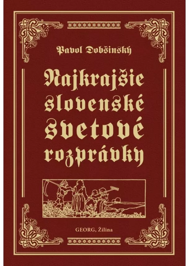 Pavol Dobšinský - Najkrajšie slovenské svetové rozprávky