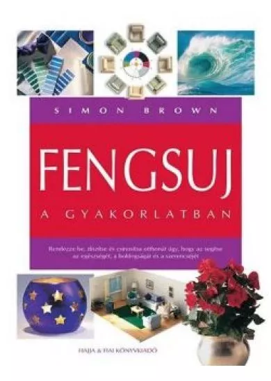 FENGSUJ A GYAKORLATBAN