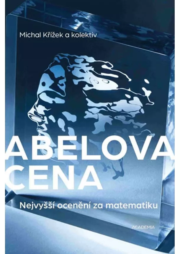 Michal Křížek - Abelova cena - Nejvyšší ocenění za matematiku