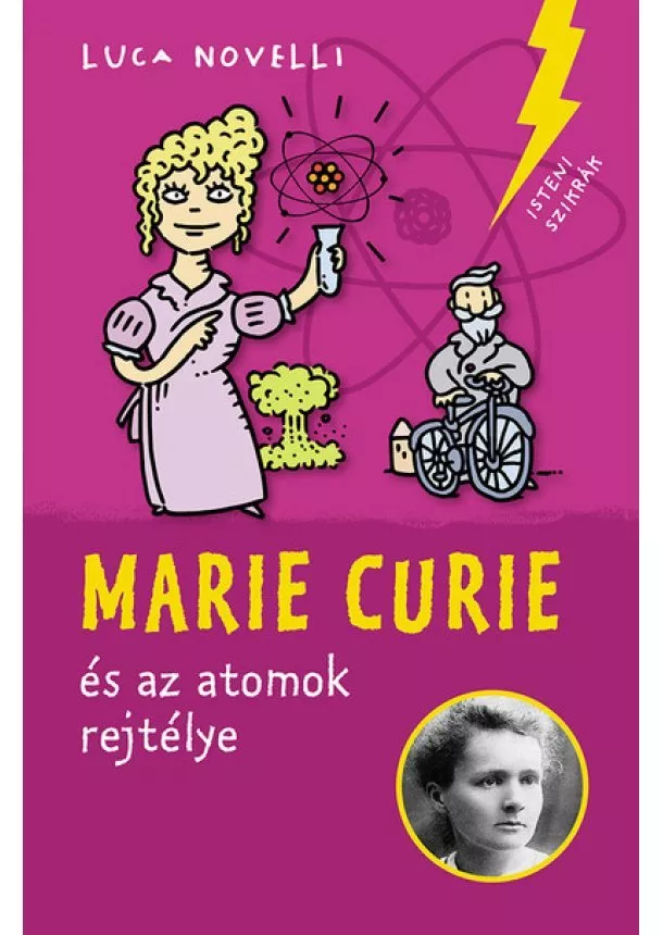 Luca Novelli - Marie Curie és az atomok rejtélye