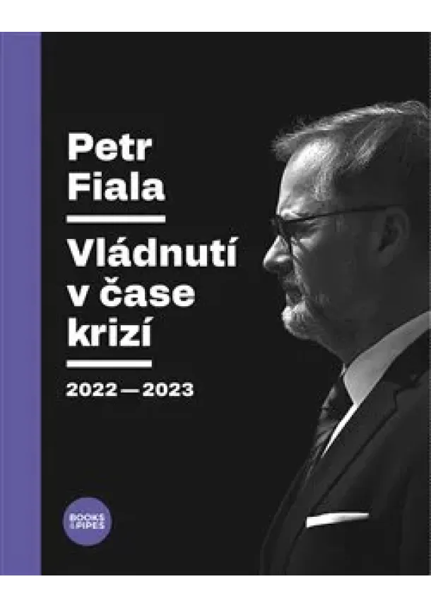 Petr Fiala - Petr Fiala - Vládnutí v čase krizí 2022–2023