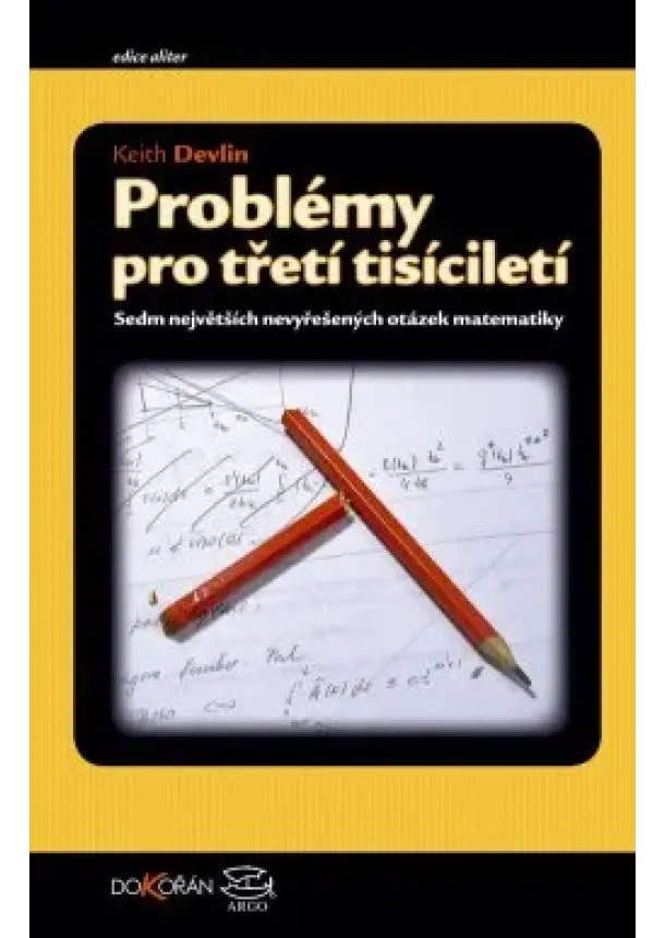 Keith Devlin - Problémy pro třetí tisíciletí - Sedm největších nevyřešených otázek matematiky