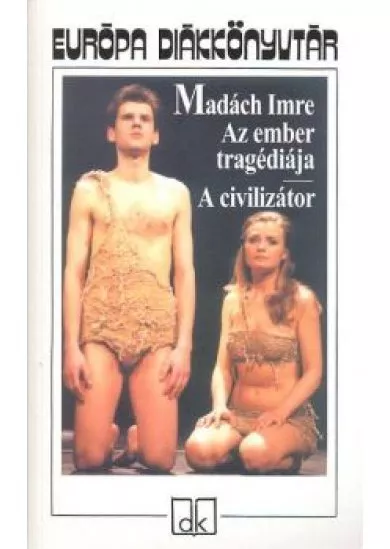 AZ EMBER TRAGÉDIÁJA, A CIVILIZÁTOR