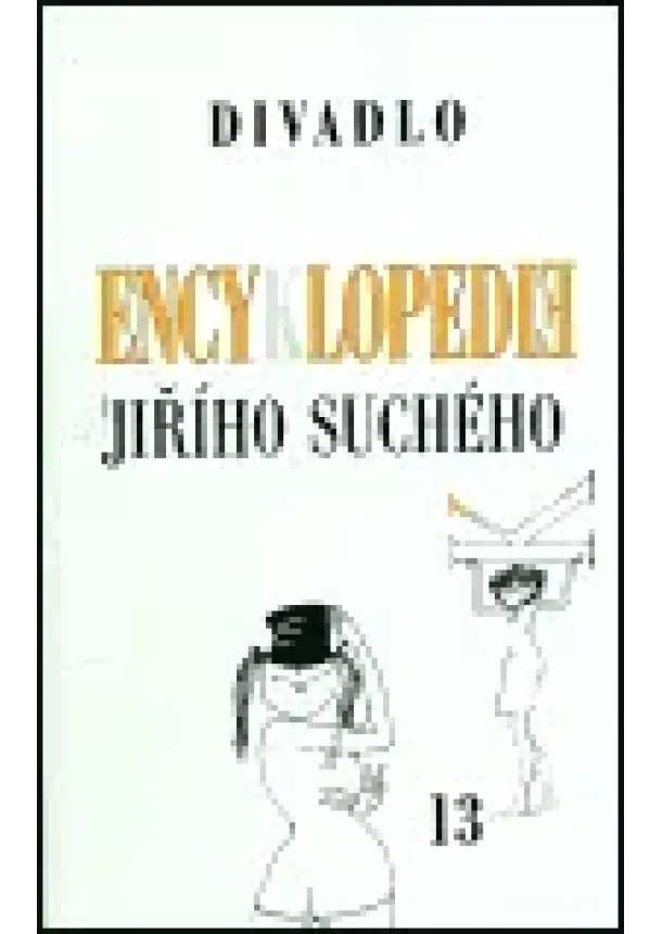 Jiří Suchý - Encyklopedie Jiřího Suchého, svazek 13 – Divadlo 1983-1989