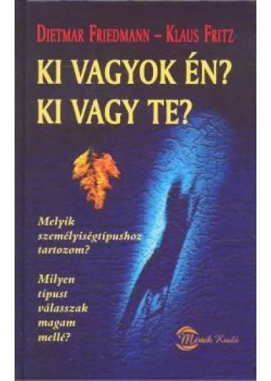 KI VAGYOK ÉN? KI VAGY TE?