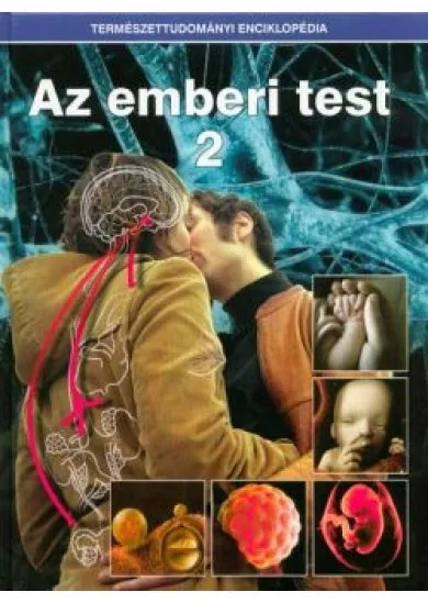 Az emberi test 2. /Természettudományi enciklopédia 10.