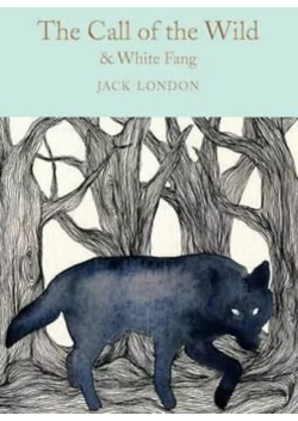 Jack London - The Call of the Wild & White Fang