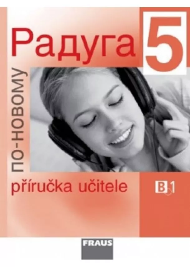 Kolektív - Raduga po-novomu 5 - Příručka učitele B1