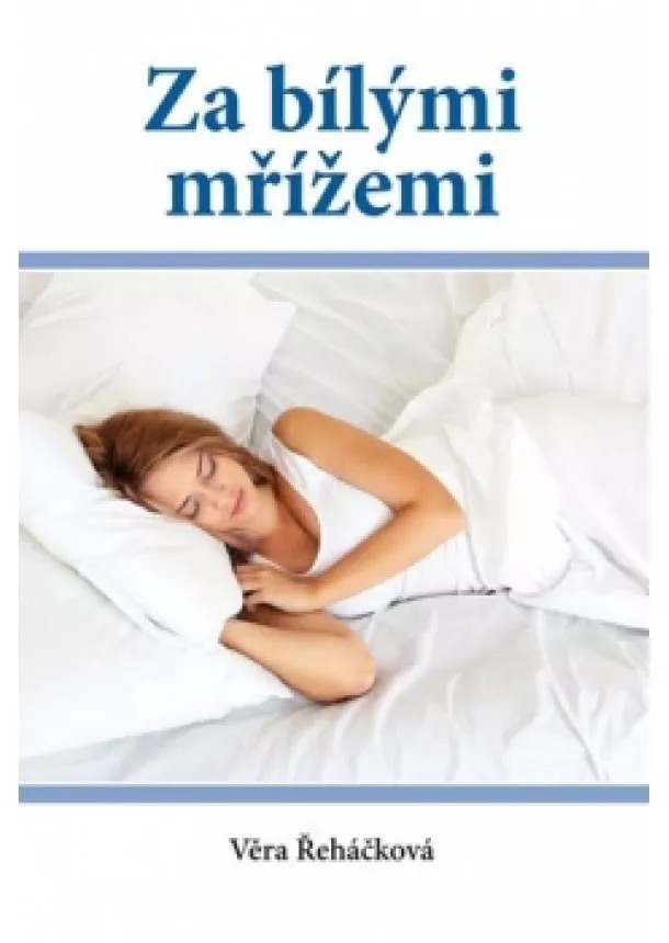 Řeháčková Věra - Za bílými mřížemi