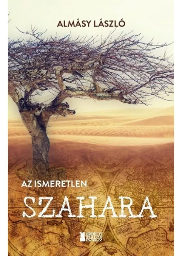 Almásy László - Az ismeretlen Szahara