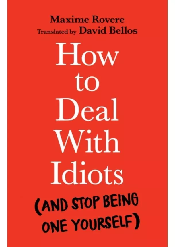 Maxime Rovere - How to Deal With Idiots