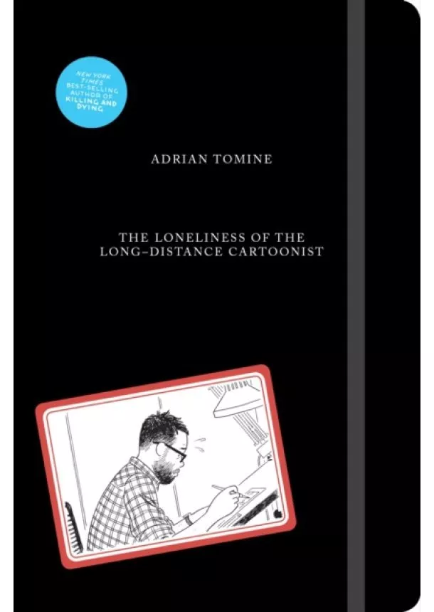 Adrian Tomine - The Loneliness of the Long-Distance Cartoonist
