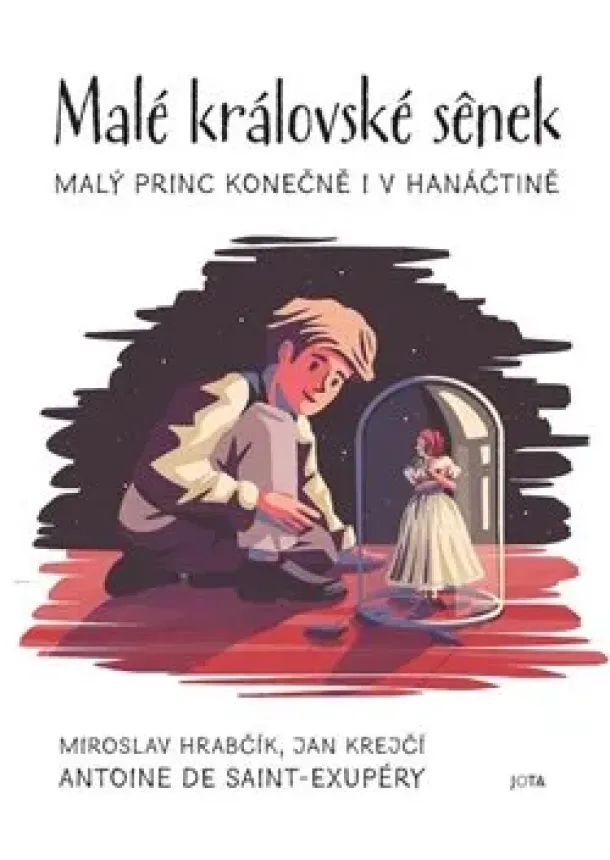 Miroslav Hrabčík, Jan Krejčí - Malé královské sênek - Malý princ konečně v hanáčtině