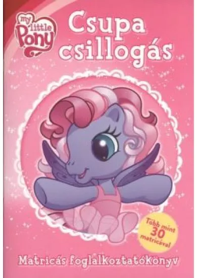 CSUPA CSILLOGÁS - MY LITTLE PONY