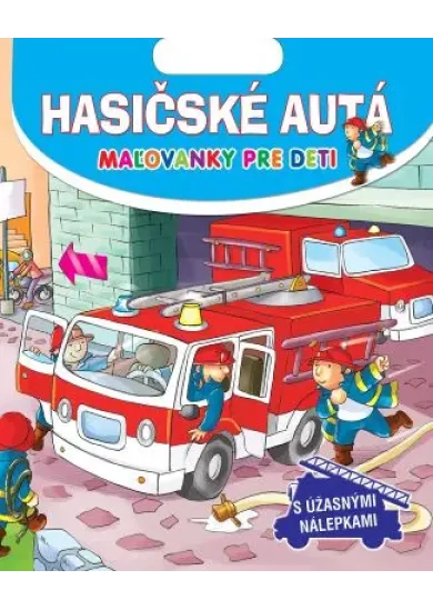 Hasičské autá - Maľovanky pre deti - s úžasnými nálepkami