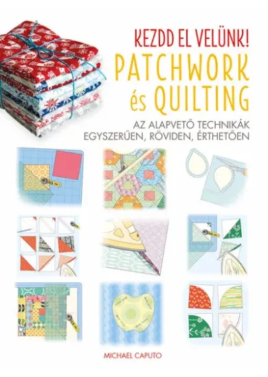 Kezdd el velünk! PATCHWORK és QUILTING