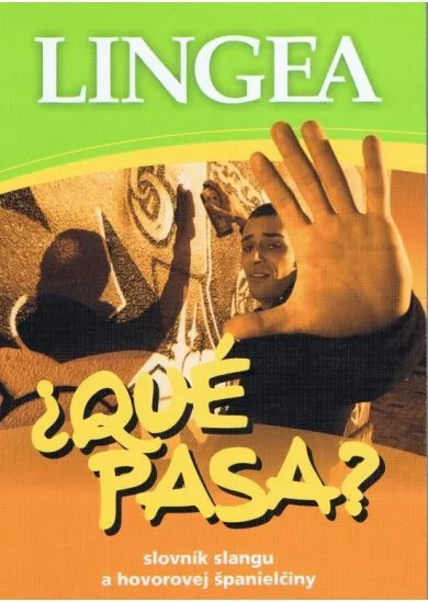 LINGEA-Qué pasa? - Slovník slangu a hovorovej španielčiny