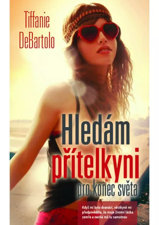 Tiffanie DeBartolo - Hledám přítelkyni pro konec světa - 2.vydání