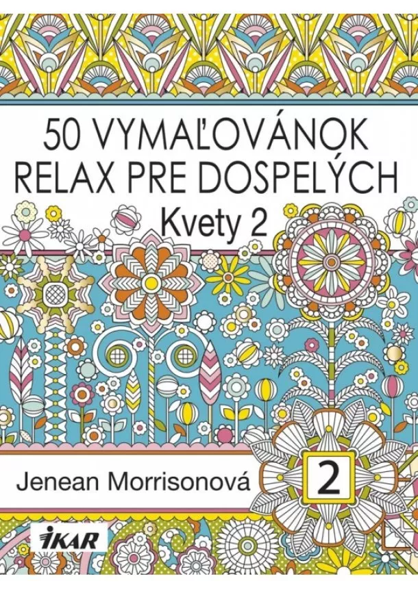 Jenean Morrisonová - 50 vymaľovánok – Relax pre dospelých – Kvety 2