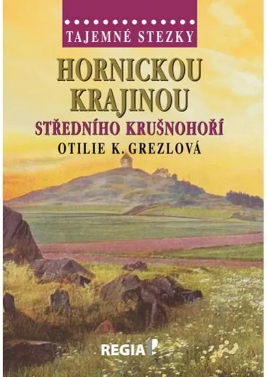 Tajemné stezky - Hornickou krajinou stře