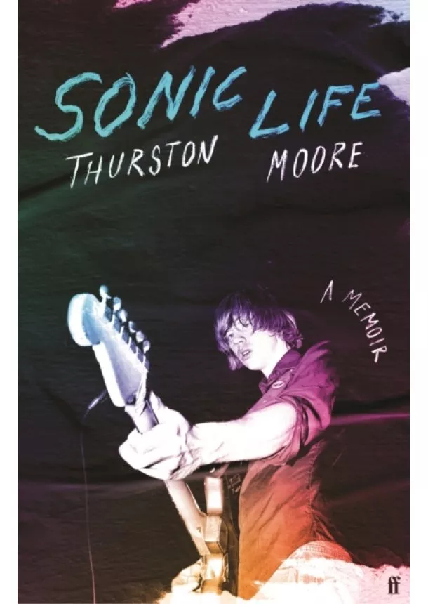 Thurston Moore - Sonic Life