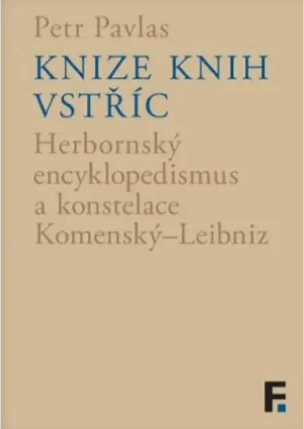 Petr Pavlas - Knize knih vstříc - Herbornský encyklopedismus a konstelace Komenský–Leibniz