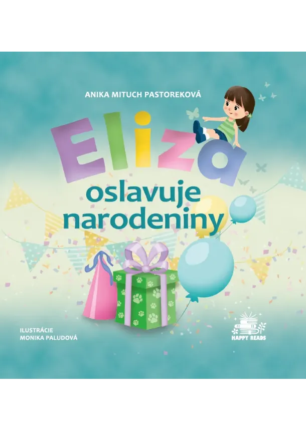 Anika Mituch Pastoreková - Eliza oslavuje narodeniny