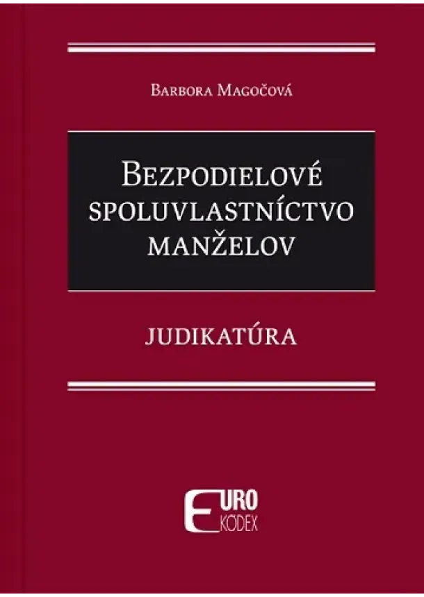Barbora Magočová - Bezpodielové spoluvlastníctvo manželov - Judikatúra