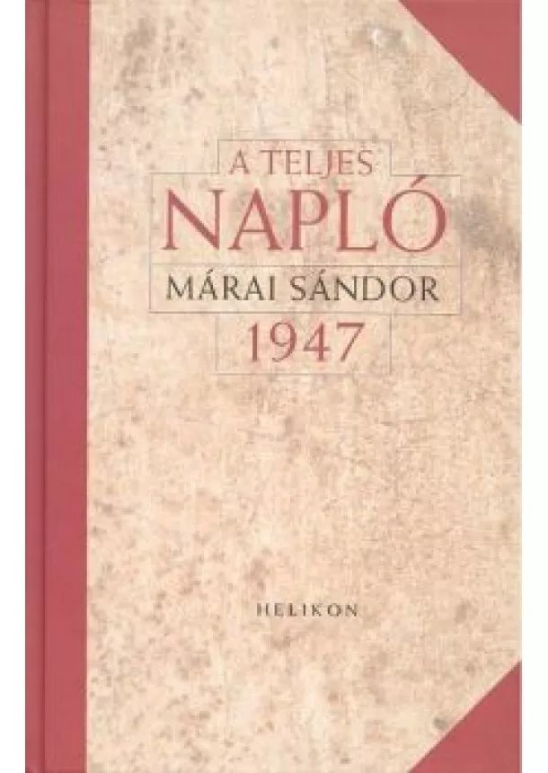 Márai Sándor - A teljes napló /1947 (díszkötés)