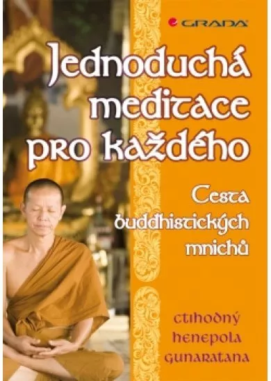 Jednoduchá meditace pro každého - cesta buddhistických mnichů