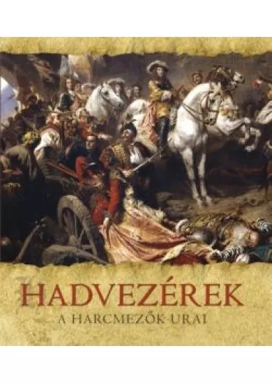 Hadvezérek /A harcmezők urai