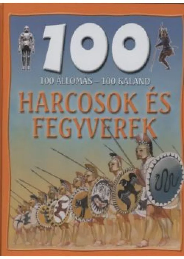 Válogatás - 100 állomás - 100 kaland /Harcosok és fegyverek