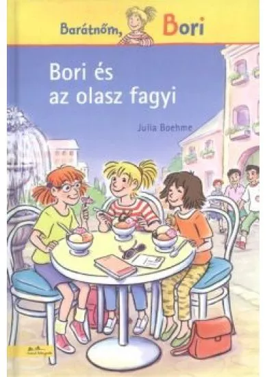 Bori és az olasz fagyi /Barátnőm, Bori